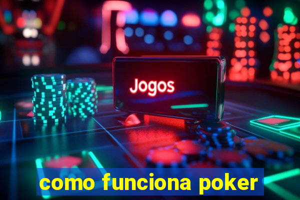 como funciona poker