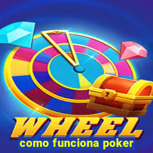 como funciona poker