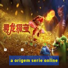 a origem serie online