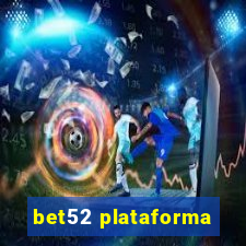 bet52 plataforma