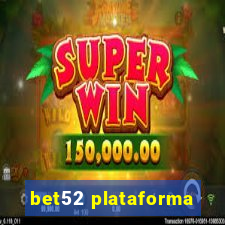 bet52 plataforma