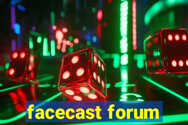 facecast forum