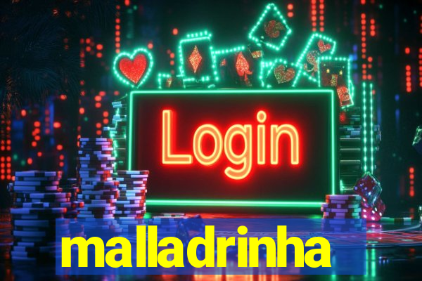 malladrinha