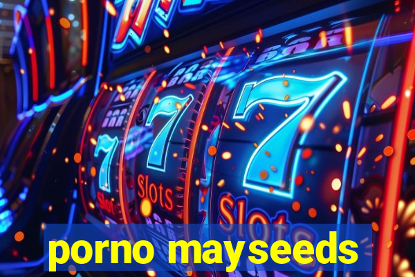 porno mayseeds