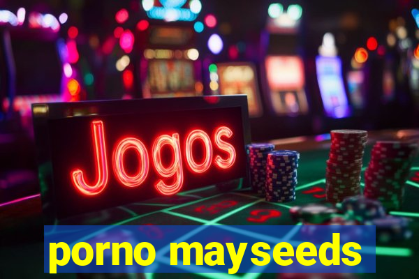 porno mayseeds