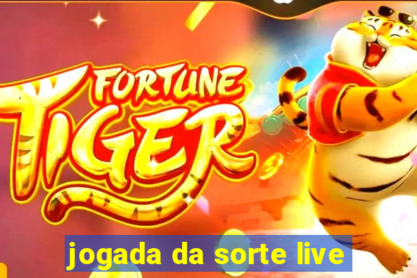 jogada da sorte live