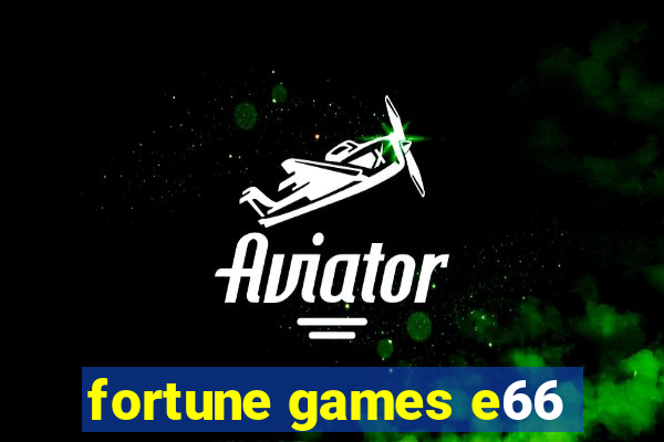 fortune games e66