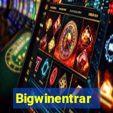 Bigwinentrar