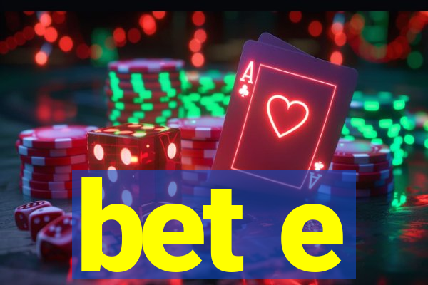 bet e