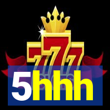 5hhh