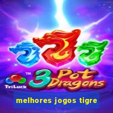 melhores jogos tigre