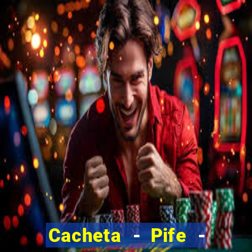 Cacheta - Pife - Jogo online