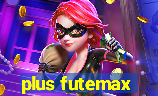 plus futemax