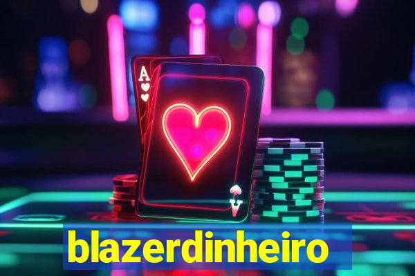 blazerdinheiro