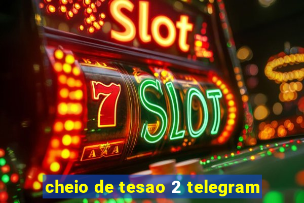 cheio de tesao 2 telegram