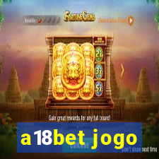 a18bet jogo