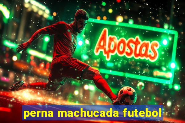 perna machucada futebol