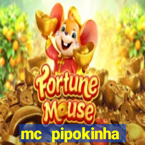 mc pipokinha transando telegram