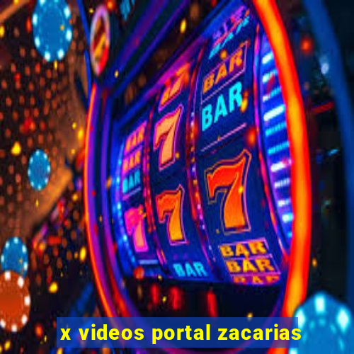 x videos portal zacarias