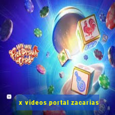 x videos portal zacarias