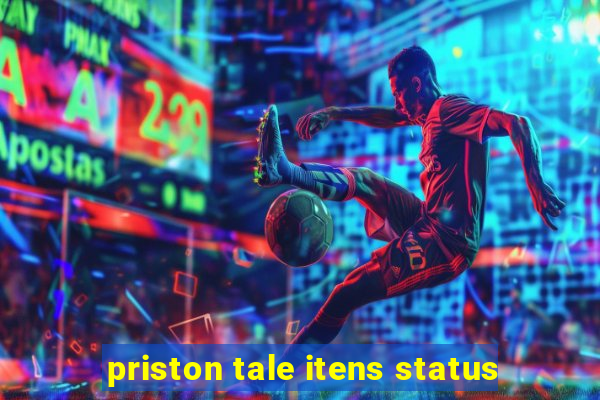 priston tale itens status