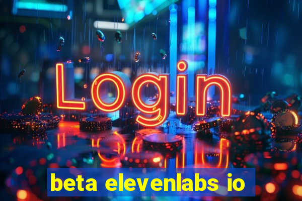 beta elevenlabs io