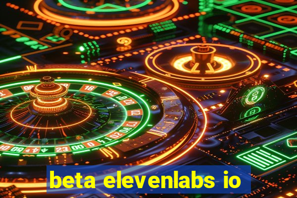 beta elevenlabs io