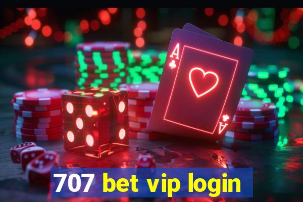 707 bet vip login