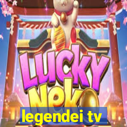 legendei tv