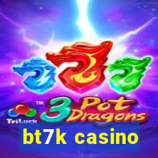 bt7k casino