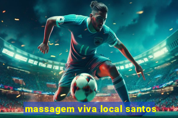 massagem viva local santos