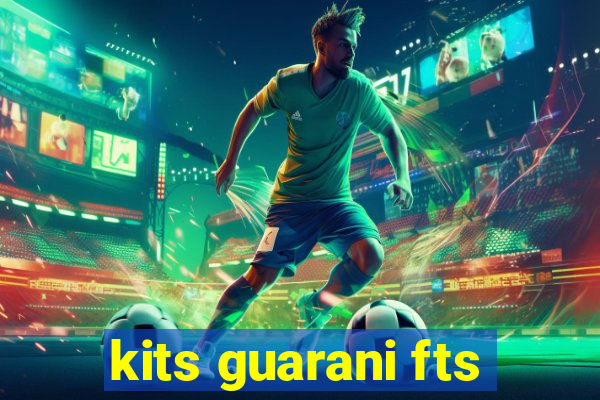 kits guarani fts