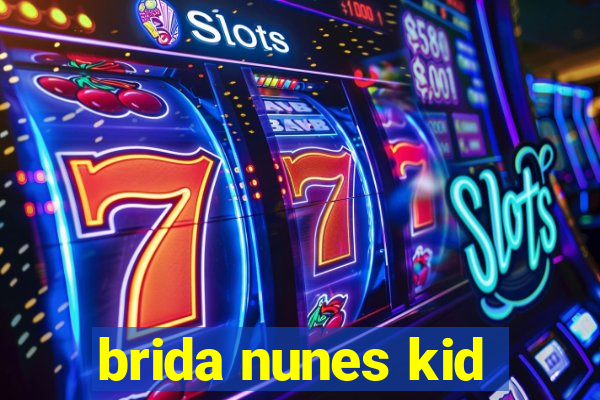 brida nunes kid