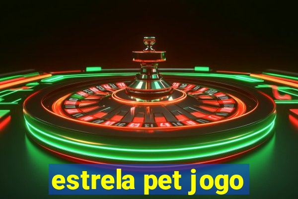 estrela pet jogo