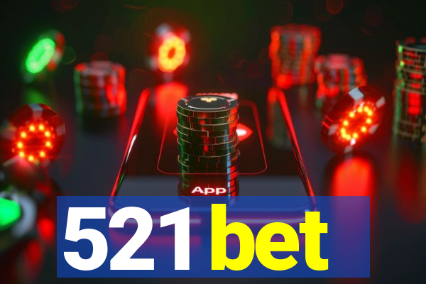 521 bet