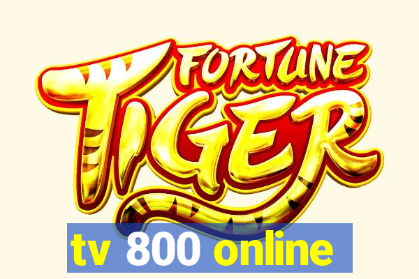 tv 800 online