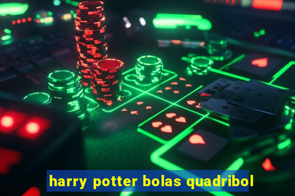 harry potter bolas quadribol