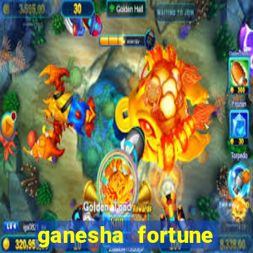 ganesha fortune minutos pagantes