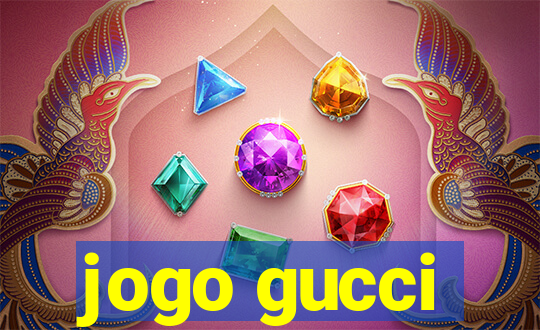 jogo gucci