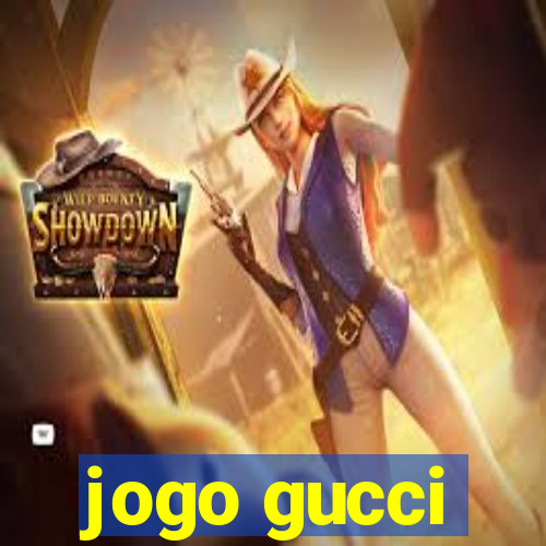 jogo gucci