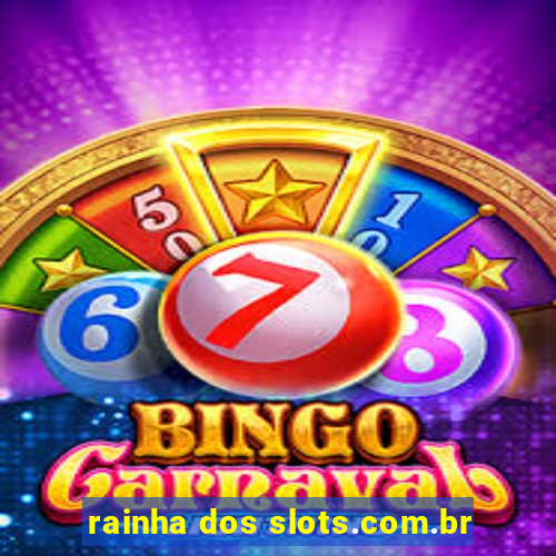 rainha dos slots.com.br