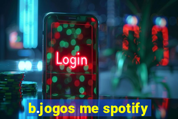 b.jogos me spotify