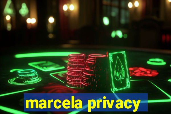 marcela privacy