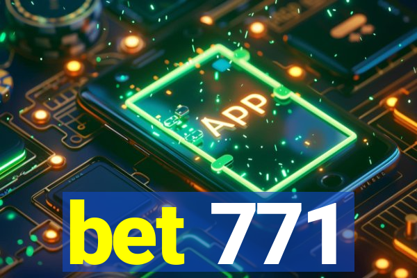 bet 771