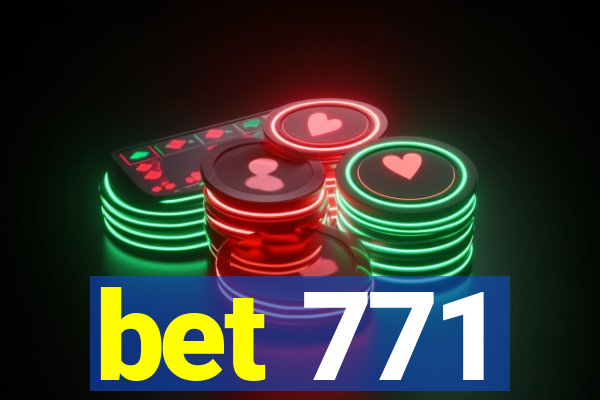 bet 771