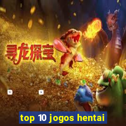 top 10 jogos hentai