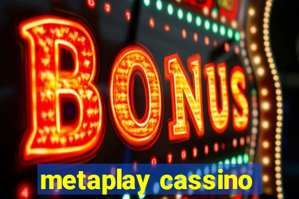 metaplay cassino