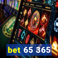 bet 65 365