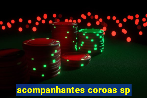 acompanhantes coroas sp