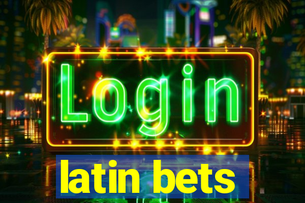 latin bets